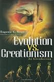 Scott, Eugenie C.: Evolution Vs. Creationism: An Introduction