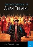Leiter, Samuel L.: Encyclopedia of Asian Theatre
