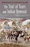 Sturgis, Amy H.: The Trail of Tears And Indian Removal Sturgis, Amy H.: The Trail of Tears And Indian Removal