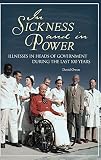 Owen, David: In Sickness and in Power: Illnesses in Heads of Government During the Last 100 Years