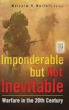 Imponderable but Not Inevitable: Warfare in&hellip;