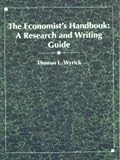 Wyrick, Thomas L.: The Economist's Handbook: A Research and Writing Guide Wyrick, Thomas L.: The Economist's Handbook: A Research and Writing Guide