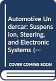 Lahue, Kalton C.: Automotive Undercar: Suspension, Steering, and Electronic Systems Lahue, Kalton C.: Automotive Undercar: Suspension, Steering, and Electronic Systems