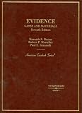 Broun, Kenneth S.: Evidence, Cases and Materials