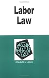 Leslie, Douglas L.: Labor Law: In a Nutshell Leslie, Douglas L.: Labor Law: In a Nutshell