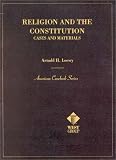 Loewy, Arnold H.: Religion and the Constitution: Cases and Materials Loewy, Arnold H.: Religion and the Constitution: Cases and Materials