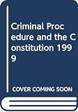 Lafave: Criminal Procedure and the Constitution 1999