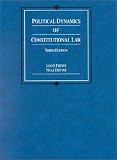 Fisher, Louis: Political Dynamics of Constitutional Law