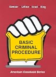 Kamisar, Yale: Basic Criminal Procedure: Cases, Coments and Questions Kamisar, Yale: Basic Criminal Procedure: Cases, Coments and Questions