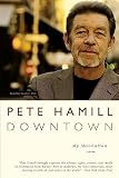 Hamill, Pete: Downtown: My Manhattan Hamill, Pete: Downtown: My Manhattan