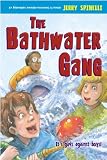 Spinelli, Jerry: The Bathwater Gang Spinelli, Jerry: The Bathwater Gang