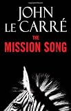 Le Carre, John: The Mission Song