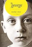 Stace, Wesley: by George: A Novel