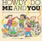 Weston, Martha: Howdy Do Me and You: Getting Along Activities for You and Your Young Child