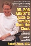 Arnot, Robert: Dr. Bob Arnot's Guide to Turning Back the Clock, Dr. Bob's Handy Pocket Guide to Dining Out in Ethnic Restaurants Arnot, Robert: Dr. Bob Arnot's Guide to Turning Back the Clock, Dr. Bob's Handy Pocket Guide to Dining Out in Ethnic Restaurants