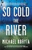 So Cold the River