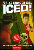 Doyle, Bill H.: Iced!: The 2007 Journal of Nick Fitzmorgan Doyle, Bill H.: Iced!: The 2007 Journal of Nick Fitzmorgan
