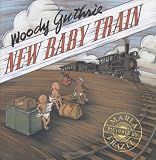 Guthrie, Woody: New Baby Train