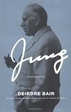 Bair, Deirdre: Jung: A Biography