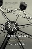 Beard, Jo Ann: The Boys of My Youth Beard, Jo Ann: The Boys of My Youth