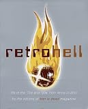 The Editor of Ben Is Dead Magazine: Retro Hell: Life in the `70s and `80S, from Afros to Zotz