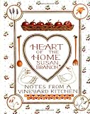 Branch, Susan: Heart of the Home: Notes from a Vineyard Kitchen