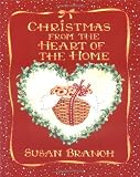 Branch, Susan: Christmas from the Heart of the Home