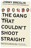 Breslin, Jimmy: Gang That Couldn't Shoot Straight