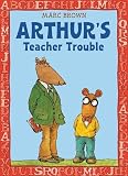 Brown, Marc Tolon: Arthur's Teacher Trouble Brown, Marc Tolon: Arthur's Teacher Trouble
