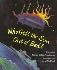 Carlstrom, Nancy White: Who Gets the Sun Out of Bed?
