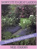 Colborn, Nigel: Shortcuts to Great Gardens Colborn, Nigel: Shortcuts to Great Gardens