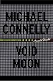 Connelly, Michael: Void Moon Connelly, Michael: Void Moon