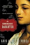 Urrea, Luis Alberto: The Hummingbird's Daughter: A Novel