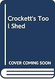 Crockett, James Underwood: Crockett's Tool Shed