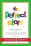 Cohen, Adam: The Perfect Store: Inside Ebay Cohen, Adam: The Perfect Store: Inside Ebay