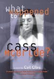 Giles, Gail: What Happened to Cass McBride?