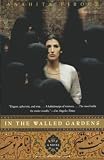 Firouz, Anahita: In the Walled Gardens