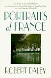 Daley, Robert: Portraits of France