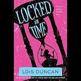 Locked in Time (0316195553) by Duncan, Lois Duncan, Lois: Locked in Time