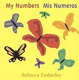 Emberley, Rebecca: My Numbers / Mis Numeros Emberley, Rebecca: My Numbers / Mis Numeros