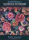 Fassett, Kaffe: Glorious Interiors: Needlepoint, Knitting and Decorative Design Projects for Your Home