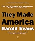 Evans, Harold: They Made America: From the Steam Engine to the Seach Engine Two Centuries of Innovators