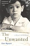 Nguyen, Kien: The Unwanted: A Memoir of Childhood