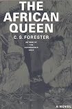 Forester, C. S.: The African Queen Forester, C. S.: The African Queen