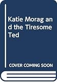 Hedderwick, Mairi: Katie Morag and the Tiresome Ted