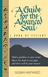 Hayward, Susan: A Guide for the Advanced Soul: A Book of Insight Hayward, Susan: A Guide for the Advanced Soul: A Book of Insight