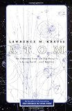 Krauss, Lawrence M.: Atom: An Odyssey from the Big Bang to Life on Earth...and Beyond Krauss, Lawrence M.: Atom: An Odyssey from the Big Bang to Life on Earth...and Beyond