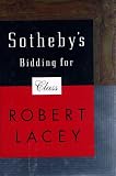 Lacey, Robert: Sotheby'S--Bidding for Class: Bidding for Class Lacey, Robert: Sotheby'S--Bidding for Class: Bidding for Class