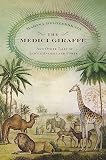 Belozerskaya, Marina: The Medici Giraffe: And Other Tales of Exotic Animals And Power Belozerskaya, Marina: The Medici Giraffe: And Other Tales of Exotic Animals And Power