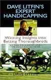 Litfin, Dave: Dave Litfin's Expert Handicapping: Winning Insights into Betting Thoroughbreds Litfin, Dave: Dave Litfin's Expert Handicapping: Winning Insights into Betting Thoroughbreds